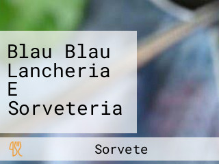 Blau Blau Lancheria E Sorveteria