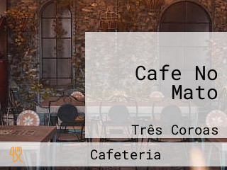 Cafe No Mato