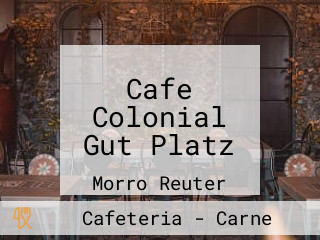 Cafe Colonial Gut Platz