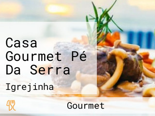 Casa Gourmet Pé Da Serra