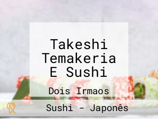 Takeshi Temakeria E Sushi