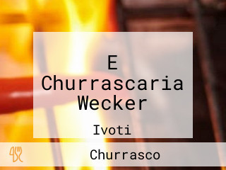 E Churrascaria Wecker