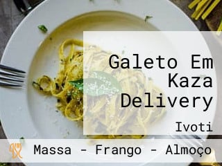 Galeto Em Kaza Delivery