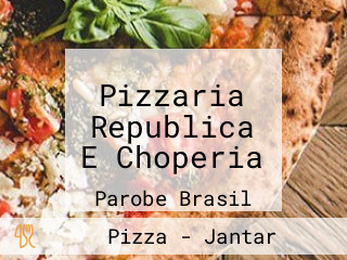 Pizzaria Republica E Choperia