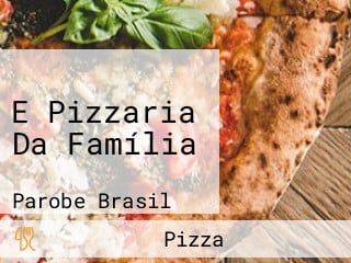 E Pizzaria Da Família