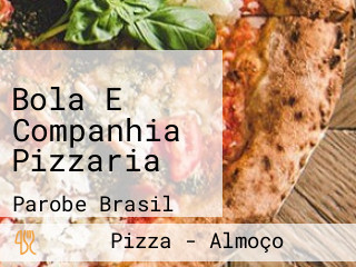 Bola E Companhia Pizzaria