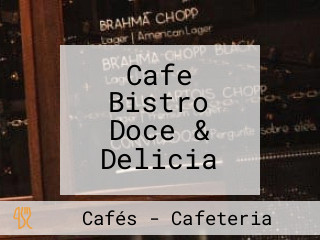 Cafe Bistro Doce & Delicia