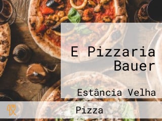 E Pizzaria Bauer