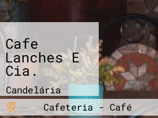 Cafe Lanches E Cia.