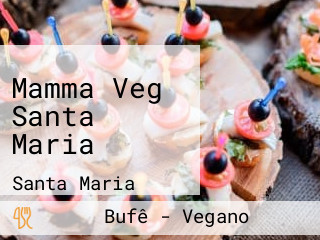 Mamma Veg Santa Maria