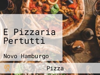 E Pizzaria Pertutti