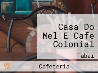 Casa Do Mel E Cafe Colonial