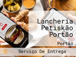 Lancheria Petiskão Portão