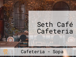 Seth Café Cafeteria