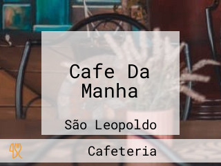 Cafe Da Manha