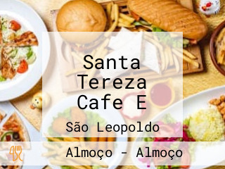 Santa Tereza Cafe E