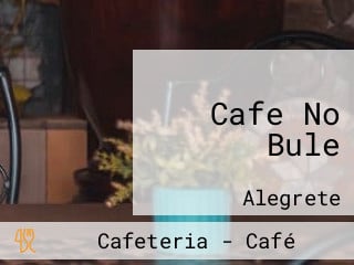 Cafe No Bule