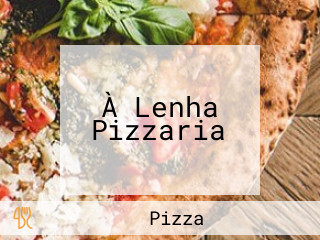 À Lenha Pizzaria