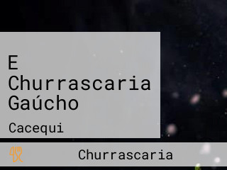 E Churrascaria Gaúcho