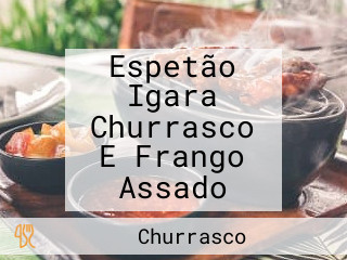 Espetão Igara Churrasco E Frango Assado