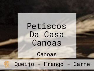 Petiscos Da Casa Canoas