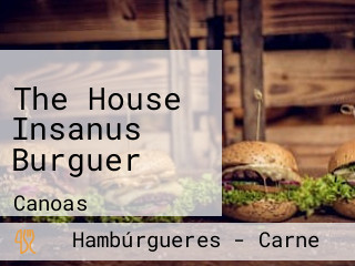 The House Insanus Burguer