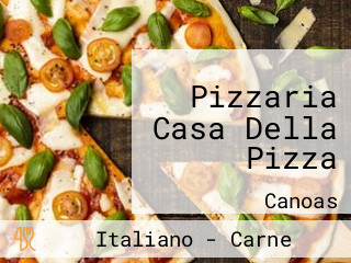 Pizzaria Casa Della Pizza