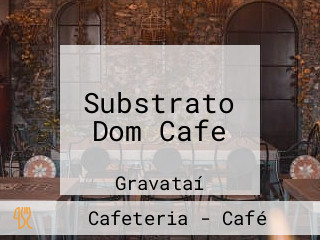 Substrato Dom Cafe