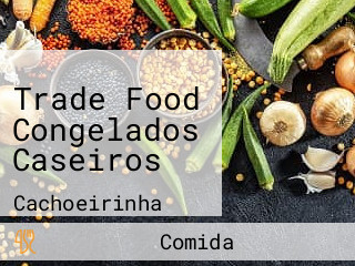 Trade Food Congelados Caseiros