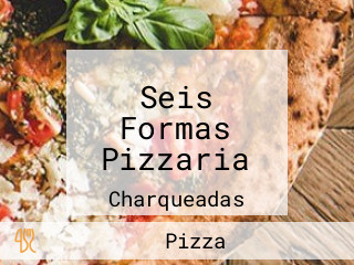 Seis Formas Pizzaria