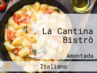 Lá Cantina Bistrô