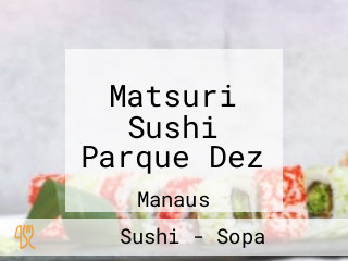 Matsuri Sushi Parque Dez