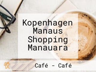 Kopenhagen Manaus Shopping Manauara