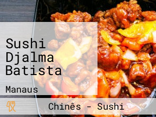 Sushi Djalma Batista