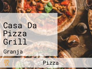 Casa Da Pizza Grill