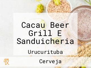 Cacau Beer Grill E Sanduicheria