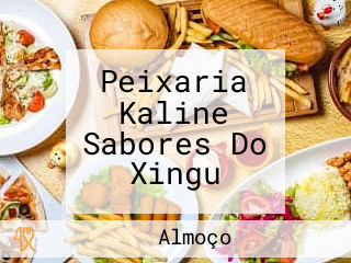 Peixaria Kaline Sabores Do Xingu