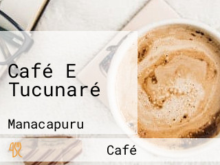 Café E Tucunaré