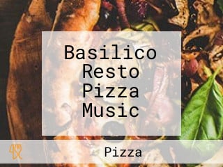 Basilico Resto Pizza Music