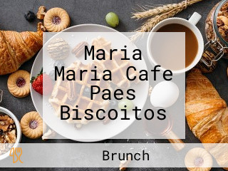 Maria Maria Cafe Paes Biscoitos