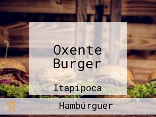 Oxente Burger