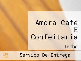 Amora Café E Confeitaria