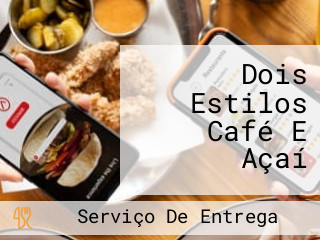 Dois Estilos Café E Açaí