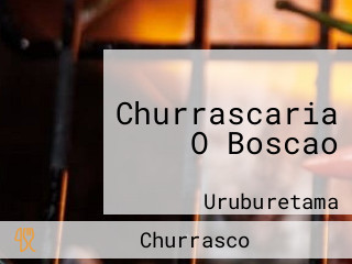 Churrascaria O Boscao