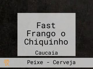 Fast Frango o Chiquinho