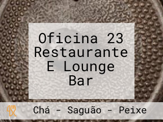 Oficina 23 Restaurante E Lounge Bar