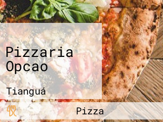 Pizzaria Opcao