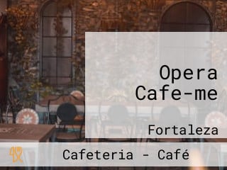 Opera Cafe-me