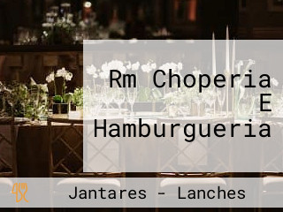 Rm Choperia E Hamburgueria