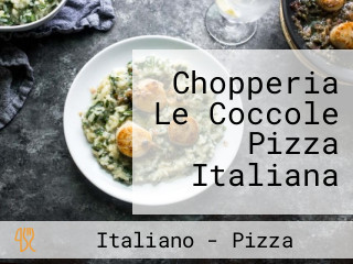 Chopperia Le Coccole Pizza Italiana